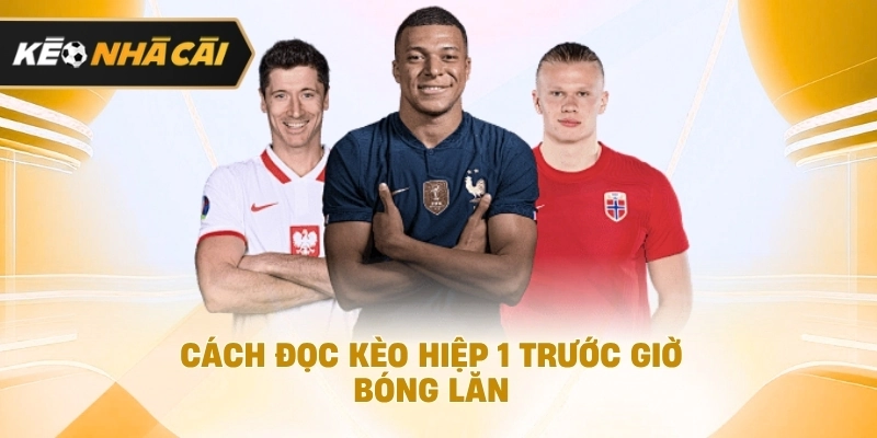 Kèo Hiệp 1