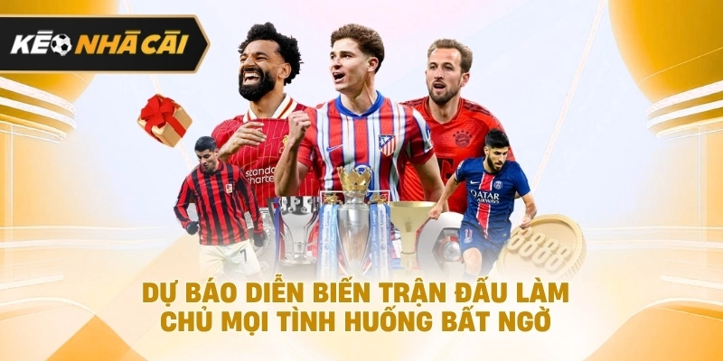 Dự Báo Diễn Biến Trận Đấu