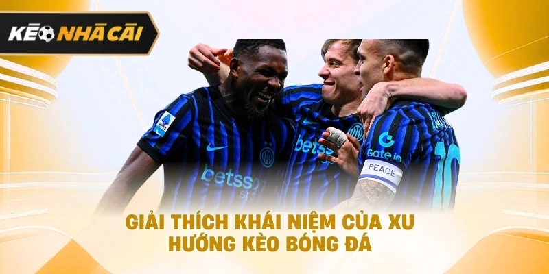 Giải thích khái niệm của diễn biến kèo môn thể thao vua đáng chú ý