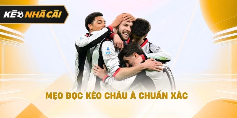 Xét trên thực tế, mẹo đọc kèo châu Á chuẩn xác đáng chú ý 