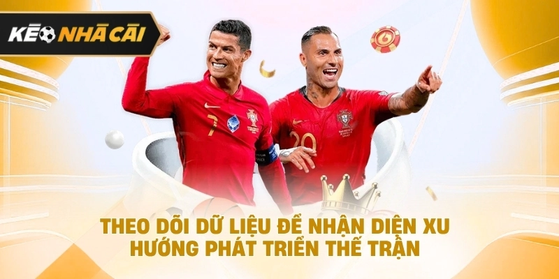 Xét trên thực tế, quan sát dữ liệu để nhận diện xu hướng phát triển thế trận